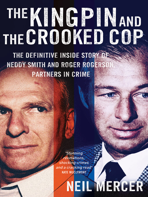 Title details for The Kingpin and the Crooked Cop by Neil Mercer - Available